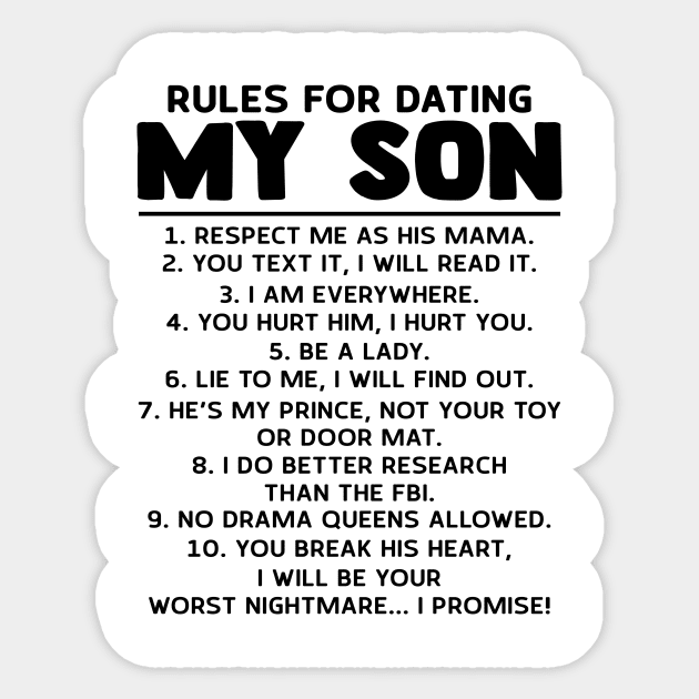 Rules For Dating My Son Respect Me As His Mama You Text It I Will Read It Shirt Sticker by Alana Clothing
